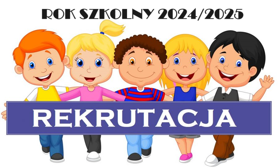 REKRUTACJA na rok szkolny 2024/2025